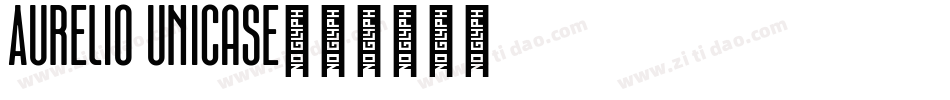Aurelio Unicase字体转换